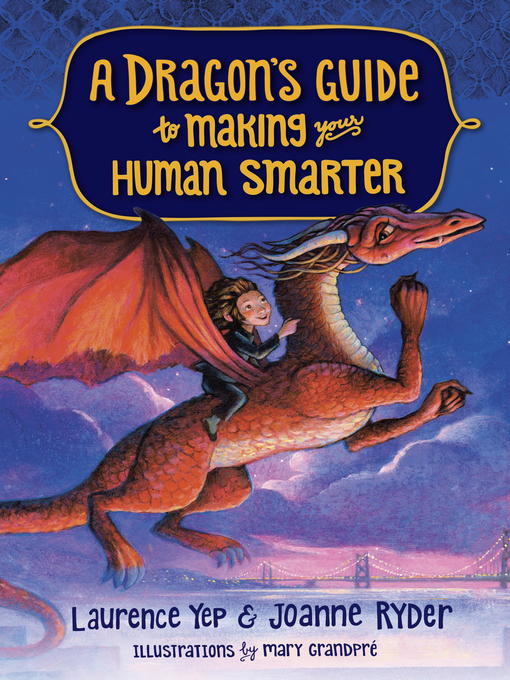 Title details for A Dragon's Guide to Making Your Human Smarter by Laurence Yep - Wait list
